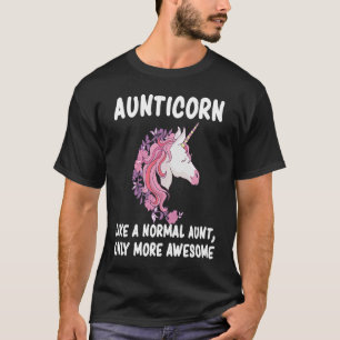 Aunticorn Aunt Unicorn Like A Normal Aunt Only Mor T-Shirt