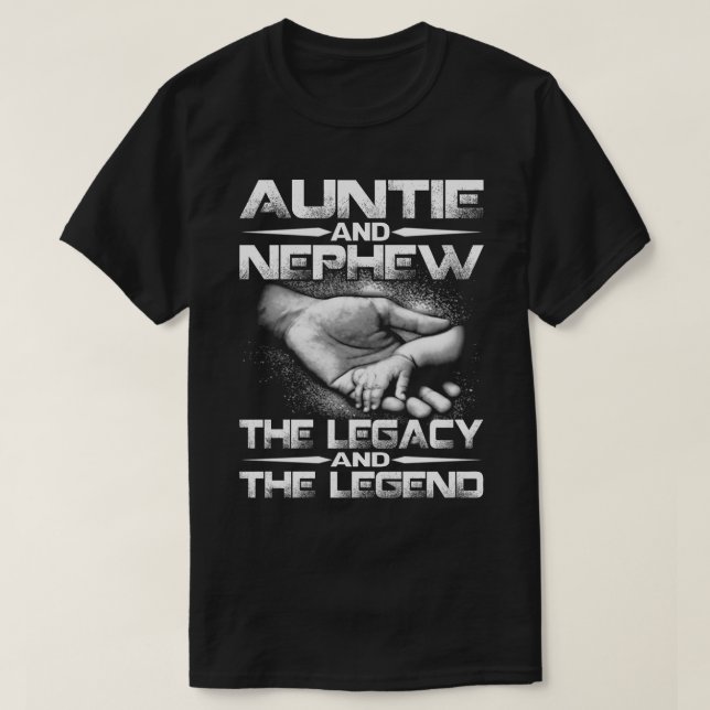 AUNTIE And NEPHEW The Legend and The Legacy T-shir T-Shirt (Design Front)
