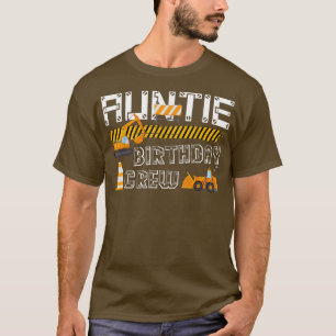 Auntie Birthday Crew Construction Trucks Excavator T-Shirt