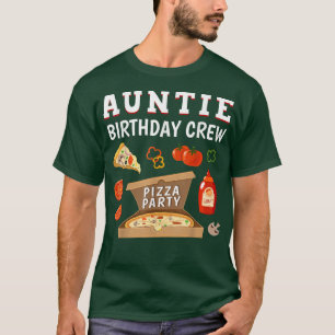 Auntie Birthday Crew Pizza Birthday Party Family M T-Shirt