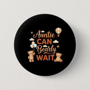 Auntie Can Bearly Wait Cute Bear Family Baby 6 Cm Round Badge
