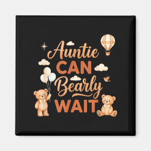 Auntie can bearly wait cute bear family baby showe magnet