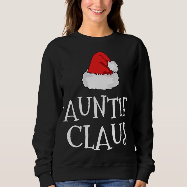 Auntie Claus Christmas Hat Family Group Matching P Sweatshirt (Front)