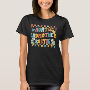 Auntie Godmother Bestie Groovy Aunt Era Besties Be T-Shirt