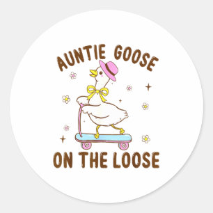 Auntie Goose On The Loose Funny Birthday Matching  Classic Round Sticker