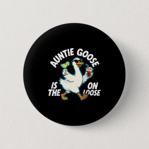 Auntie Goose On The Loose Funny Drinking Gift  6 Cm Round Badge