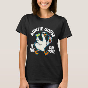 Auntie Goose On The Loose Funny Drinking Gift  T-Shirt