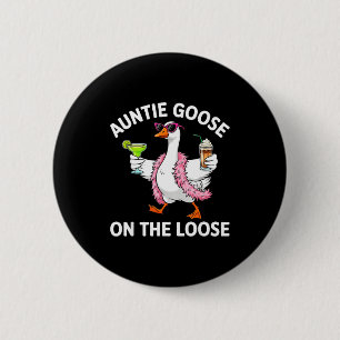 Auntie Goose On The Loose Funny Goose Gles St Patr 6 Cm Round Badge