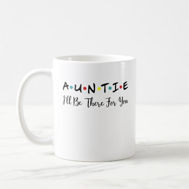 Auntie I´ll Be There For You, Cool Future Aunt Coffee Mug (Left)