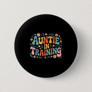 Auntie In Training Aun For Hostal Labor Nephew  6 Cm Round Badge