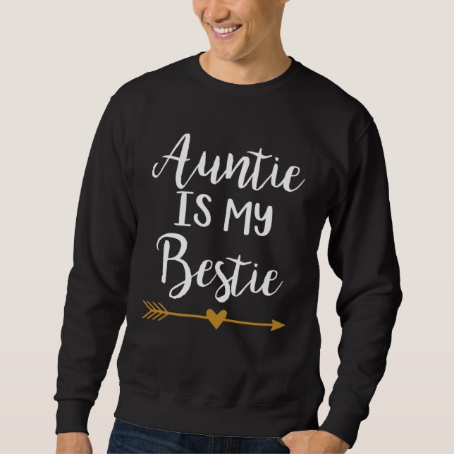 Auntie Is My Bestie Sweatshirt (Front)