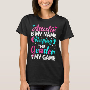Auntie Is My Name Keeping Gender Is My Game Gender T-Shirt