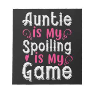 Auntie Is My Name Spoiling Is My Game-01.Png Notepad