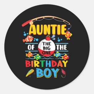 Auntie Of The Big One Fishing 1st Birthday Ofishal Classic Round Sticker