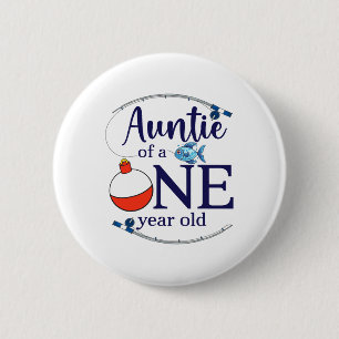 Auntie Of The Big One Fishing Boy First Birthday O 6 Cm Round Badge