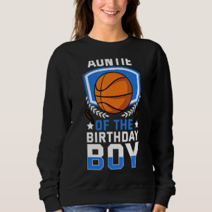 Auntie Of The Birthday Boy Basketball Family Celeb Sweatshirt