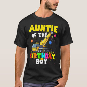 Auntie Of The Birthday Boy Crane Truck Family Exca T-Shirt