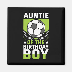 Auntie Of The Birthday Boy Soccer Player Bday Team Magnet