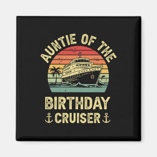 Auntie Of The Birthday Cruiser Birthday Cruise Vac Magnet