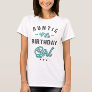Auntie of the birthday girl - Aunt Gift T-Shirt