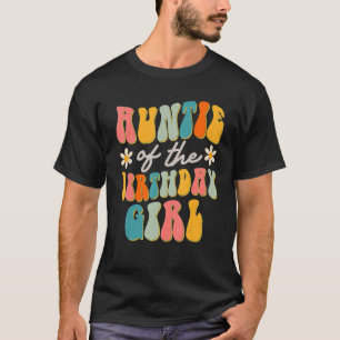 Auntie Of The Birthday Girl Groovy Themed Aunt T-Shirt