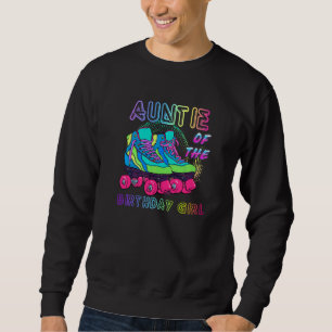Auntie Of The Birthday Girl Rolling Skate Birthday Sweatshirt