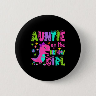 Auntie of the birthday girl saurus rex dinosaur 6 cm round badge