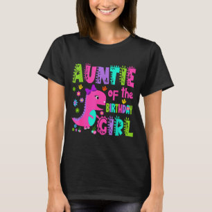 Auntie of the birthday girl saurus rex dinosaur T-Shirt