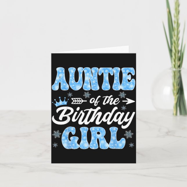 Auntie Of The Birthday Girl Snowflakes Winter Chri Card (Front)