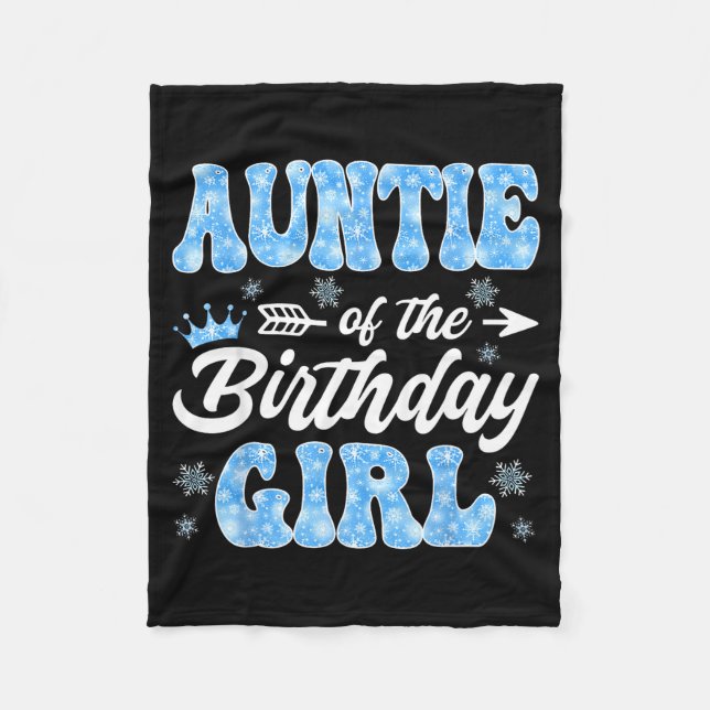 Auntie Of The Birthday Girl Snowflakes Winter Chri Fleece Blanket (Front)