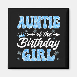 Auntie Of The Birthday Girl Snowflakes Winter Chri Magnet