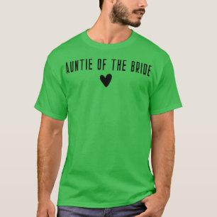 Auntie of the Bride - Bachelorette Matching Group T-Shirt