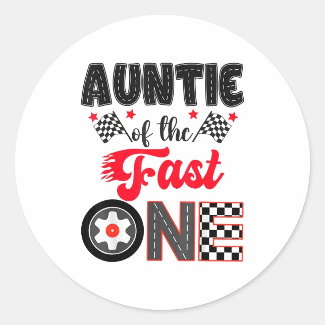 Auntie Of The Fast One Car Racing Dad 1st Birthday Classic Round Sticker (Front)