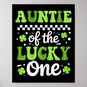 Auntie Of The Lucky One First Birthday Patrick's D Poster