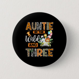 Auntie Of The Wild And Three 3rd Birthday Boy Safa 6 Cm Round Badge
