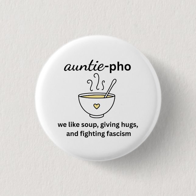 Auntie-Pho Soup Noodles Hugs Anti-Fascism No Kings 3 Cm Round Badge (Front)