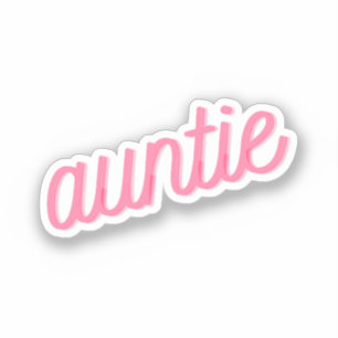 Auntie   Pink Cursive Aunt Auntie Cute Love Family