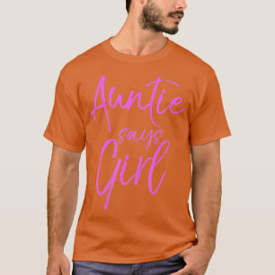 Auntie Says Girl Cute Pink Gender Reveal Announcem T-Shirt