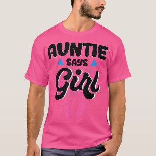 Auntie Says GirlCute Pink Gender Reveal Announceme T-Shirt