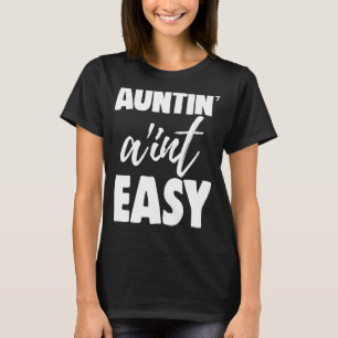 Auntin Ain't Easy  Women Aunty Love 9 T-Shirt