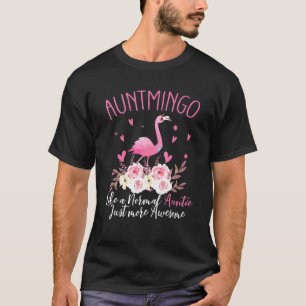 Auntmingo Like A Normal Aunt Flamingo Auntie T-Shirt