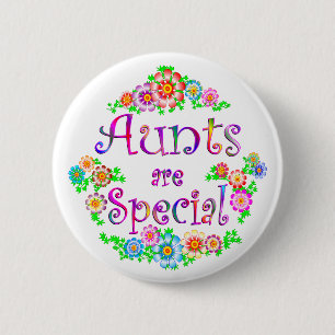 AUNTS are Special 6 Cm Round Badge