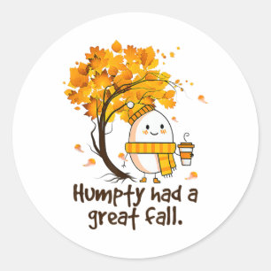 Auntumn Humpty Had A Great Fall Funny Autumn Joke Classic Round Sticker