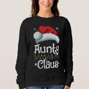 Aunty Claus  Family Matching Aunty Claus Pajama Xm Sweatshirt