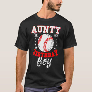 Aunty Of The Birthday Boy Baseball Theme Bday Cele T-Shirt
