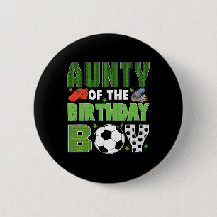 Aunty Of The Birthday Boy Soccer Group Family Matc 6 Cm Round Badge