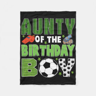 Aunty Of The Birthday Boy Soccer Group Family Matc Fleece Blanket