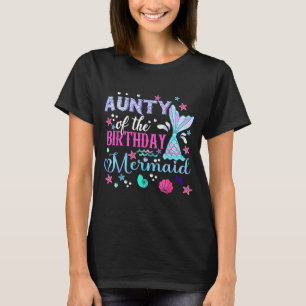 Aunty of the birthday mermaid funny 1st birthday T-Shirt