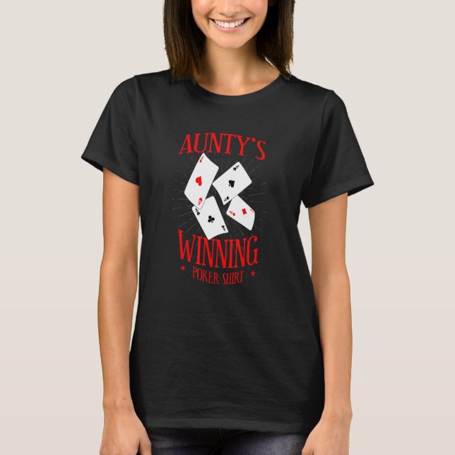 Aunty's Winning Poker  Gambler Aunt Gambling Aunti T-Shirt (Front)