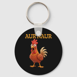 Aur Naur Chicken Meme Funny Cartoon Rooster  Key Ring